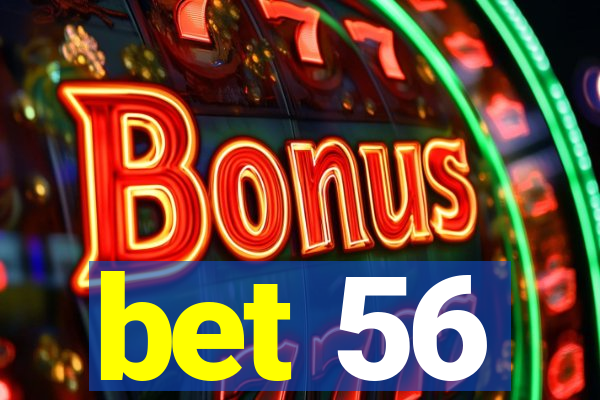 bet 56